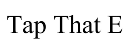 TAP THAT E trademark