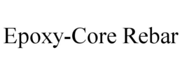 EPOXY-CORE REBAR trademark