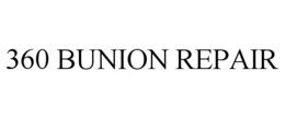 360 BUNION REPAIR trademark