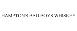 HAMPTON'S BAD BOYS WHISKEY trademark