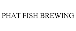 PHAT FISH BREWING trademark
