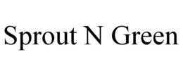 SPROUT N GREEN trademark