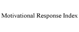 MOTIVATIONAL RESPONSE INDEX trademark
