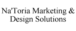 NA'TORIA MARKETING & DESIGN SOLUTIONS trademark