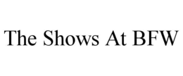 THE SHOWS AT BFW trademark