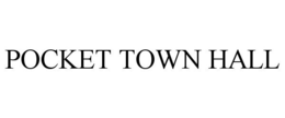 POCKET TOWN HALL trademark