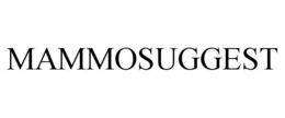 MAMMOSUGGEST trademark