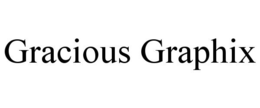GRACIOUS GRAPHIX trademark