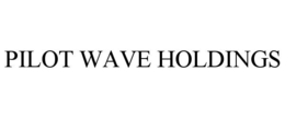 PILOT WAVE HOLDINGS trademark