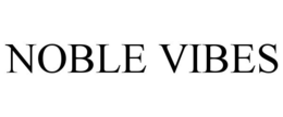 NOBLE VIBES trademark