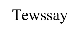 TEWSSAY trademark