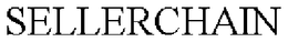 SELLERCHAIN trademark