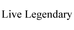 LIVE LEGENDARY trademark