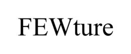 FEWTURE trademark