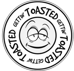 GETTIN' TOASTED GETTIN' TOASTED GETTIN' TOASTED trademark