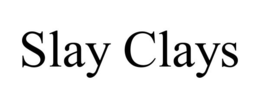 SLAY CLAYS trademark