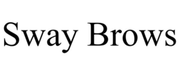SWAY BROWS trademark