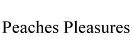 PEACHES PLEASURES trademark