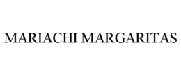 MARIACHI MARGARITAS trademark