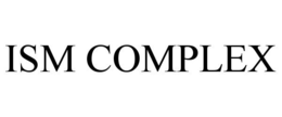 ISM COMPLEX trademark