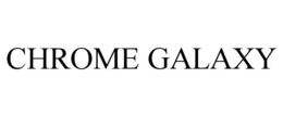 CHROME GALAXY trademark