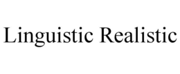 LINGUISTIC REALISTIC trademark