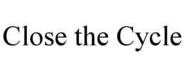 CLOSE THE CYCLE trademark