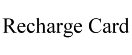 RECHARGE CARD trademark