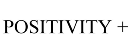 POSITIVITY + trademark