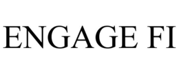 ENGAGE FI trademark