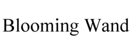 BLOOMING WAND trademark