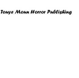 TOUYE MOUN HORROR PUBLISHING trademark