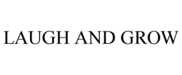 LAUGH AND GROW trademark