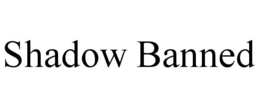 SHADOW BANNED trademark