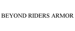 BEYOND RIDERS ARMOR trademark