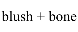 BLUSH + BONE trademark