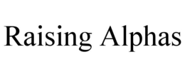 RAISING ALPHAS trademark