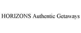 HORIZONS AUTHENTIC GETAWAYS trademark