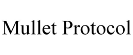MULLET PROTOCOL trademark