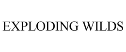EXPLODING WILDS trademark
