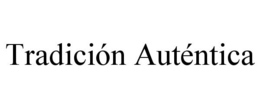 TRADICIÓN AUTÉNTICA trademark