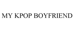 MY KPOP BOYFRIEND trademark