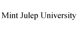 MINT JULEP UNIVERSITY trademark