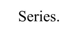 SERIES. trademark