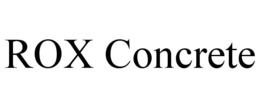 ROX CONCRETE trademark