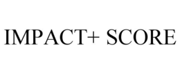 IMPACT+ SCORE trademark