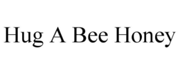 HUG A BEE HONEY trademark