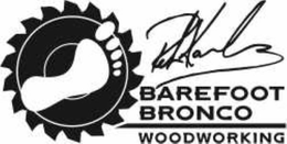 RICHKARLIS3 BAREFOOT BRONCO WOODWORKING trademark