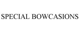 SPECIAL BOWCASIONS trademark