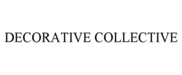 DECORATIVE COLLECTIVE trademark